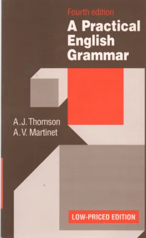 A Practical English Grammar by A. J. Thomson, A. V. Martinet